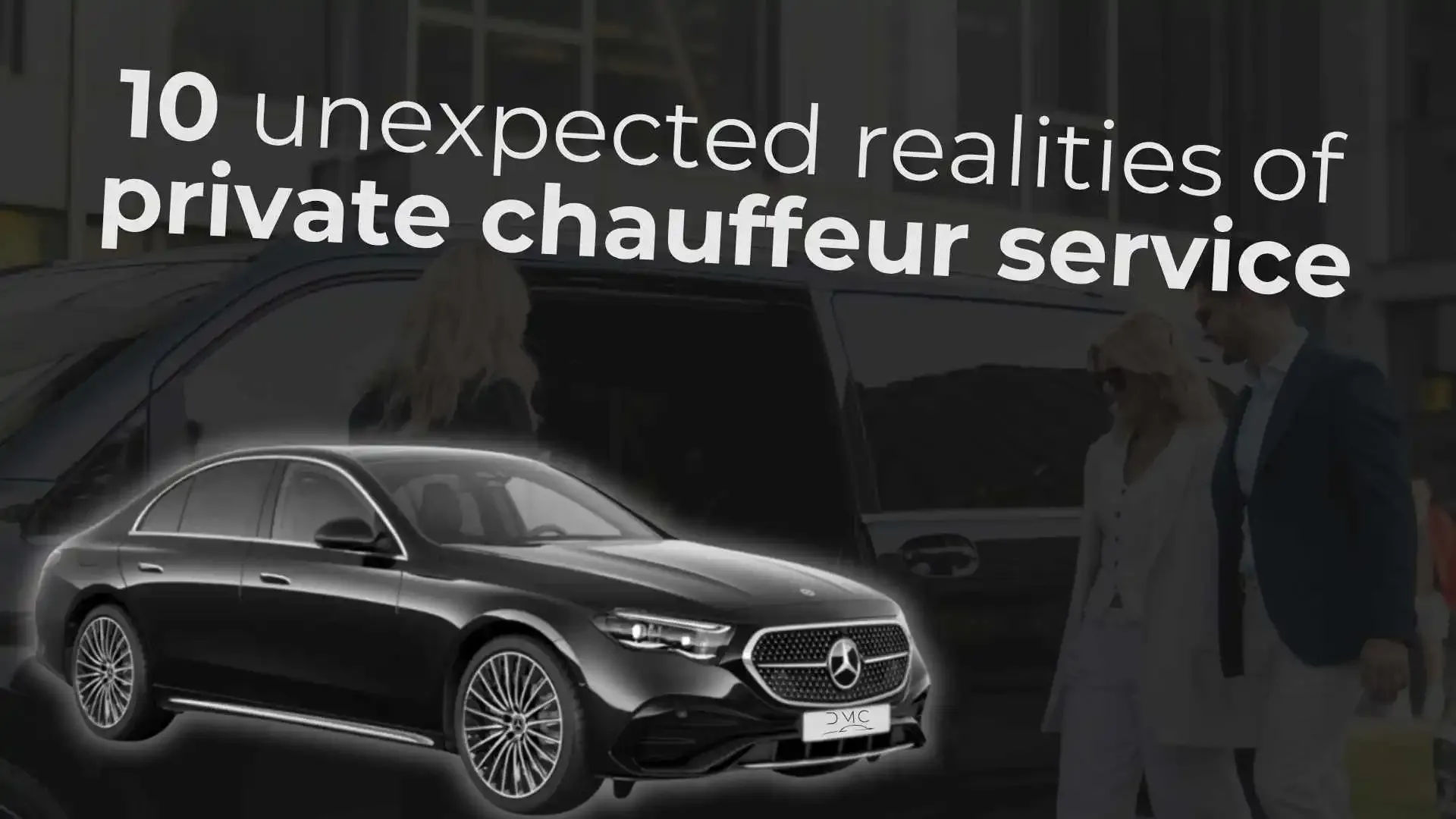 Beyond the Wheel: 10 Realities of Chauffeur Service
